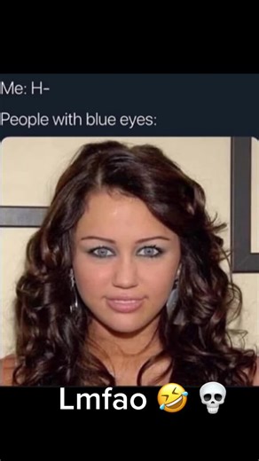 #MileyCyrus #Miley #SmileyMiley #BlueEyes #LoveHer #flowersmileycyrus #Flowers #Funny #FunnyMeMe #peoplewithblueeyesbelike #ForYourPage #ForYouPage #ForYou #FYP #fypシ #ForuPage #Comedy #LaughsandGiggles #HeartThis #viewthis #MakeThisGoViral #MakeThisViral #laughwithmepeople #LaughWithMe #oldmeme