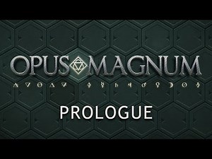 Opus Magnum • Prologue • Tutorial • Walkthrough Gameplay • No Commentary