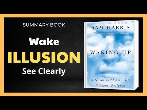 Are You Living Inside an Illusion? Waking Up:A Guide to Spirituality Without Religion [Book Summary]
