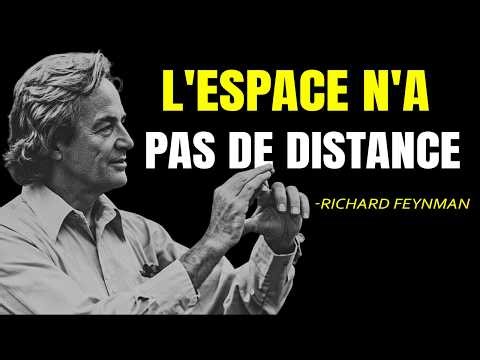 LA DISTANCE DANS L'ESPACE EST UNE ILLUSION | Richard Feynman