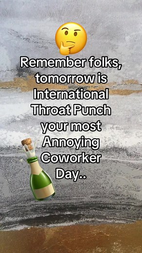Celebrate International Throat Punch Your Coworker Day
