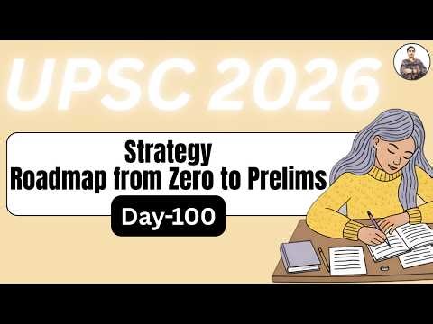 UPSC 2026 Daily Strategy | Day-100 | Roadmap from Zero to Prelims | Daily Study Plan Explained #upsc
