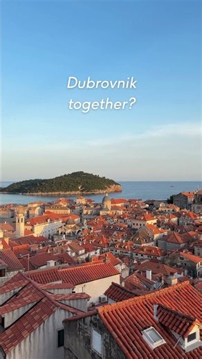 Dubrovnik together?