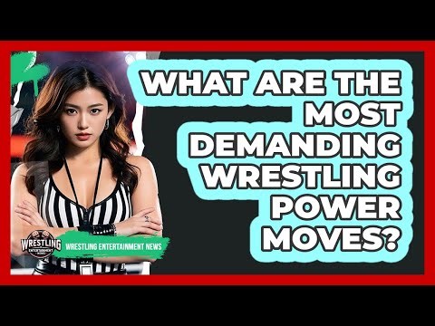 What Are The Most Demanding Wrestling Power Moves? - Wrestling Entertainment News