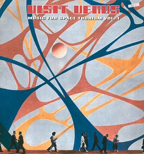 Visit Venus - Music For Space Tourism Vol. 1