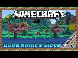 Good Night's Sleep Mod 1.16.5/1.12.2/1.7.10 & Tutorial Downloading And Installing For Minecraft