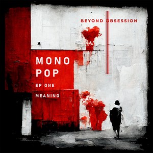 Beyond Obsession - Monopop EP One (Meaning)