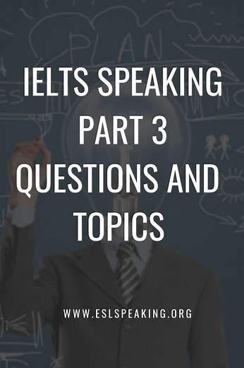 IELTS Speaking Part 3 Questions, Topics, and Tips