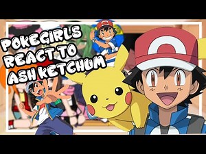 Pokegirls react to Ash Ketchum (-Bonnie) 1/? | Bad English |