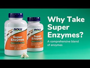 Why Take Super Enzymes? Supports Healthy Digestion*