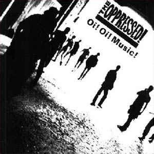 The Oppressed - Oi! Oi! Music!