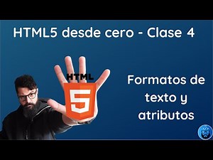 HTML5 desde cero: Formatos de texto y atributos