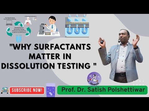 Why Surfactants Matter in Dissolution Testing EduDose Simplified