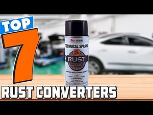 7 Best Rust Converters for Easy Rust Removal in 2025
