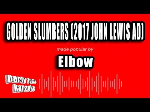 Elbow - Golden Slumbers (2017 John Lewis Ad) (Karaoke Version)