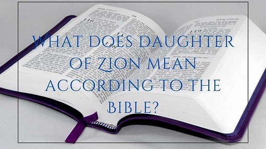 What does daughter of Zion mean according to the Bible?