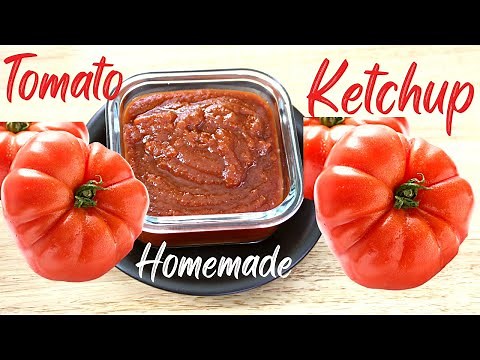 How to Make Tomato Ketchup from Fresh Tomatoes