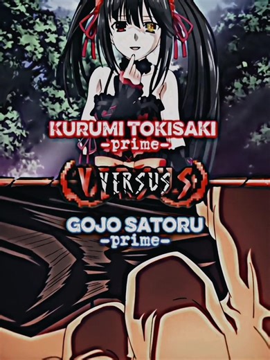 Kurumi Tokisaki vs Gojo Satoru