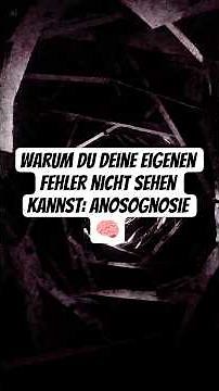 Warum du deine eigenen Fehler nicht sehen kannst: Anosognosie 🧠