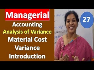 27. Analysis of Variance - "Material Cost Variance Introduction" from Managerial Accounting