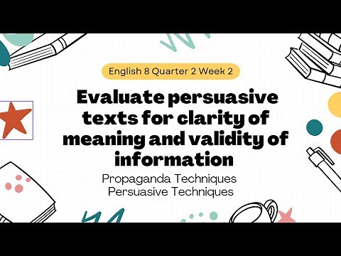 English 8 Q2 Week 2 - Evaluate persuasive texts for clarity of meaning and validity of information