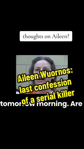 Aileen Wuornos: Last Interview Insights Before Execution