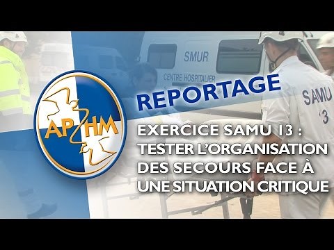 Exercice SAMU 13 : tester l'organisation des secours face une situation critique