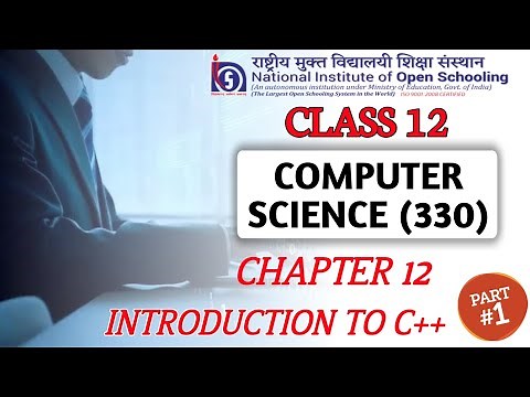 NIOS Class 12 Computer Science (330) Chapter 12 Introduction to C++ || NIOS Computer Science Ch-12