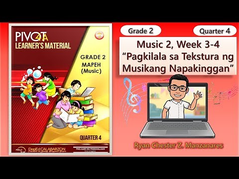 Music 2 Quarter 4 Week 3-4 Pagkilala sa Tekstura nng Musikang Napakinggan | Grade 2 MAPEH