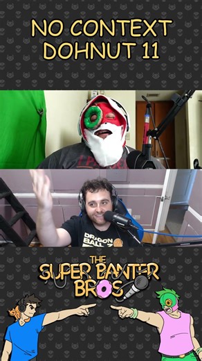 Señor D'ohnut without Context | The Super Banter Bros. Episode 11
