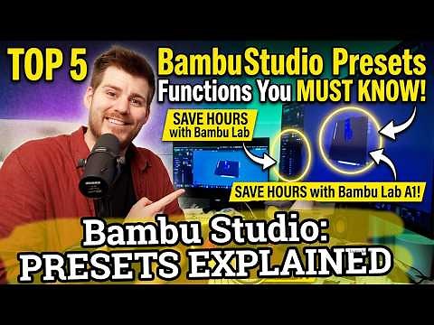 TOP 5 Bambu Studio Presets Functions You MUST KNOW! SAVE HOURS with Bambu Lab A1!