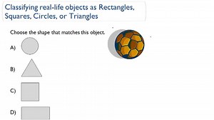 Classifying Real-life Objects as Rectangles, Squares, Circles, or Triangles ( Video ) | Geometry