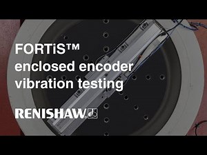 FORTiS™ enclosed encoder vibration testing