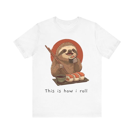 Sloth Eating Sushi T-shirt | This is How I Roll, Animal Graphic - Etsy
