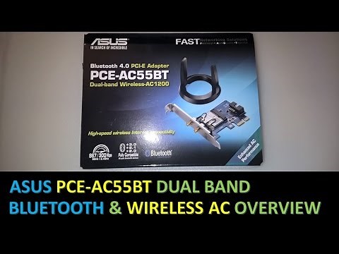 ASUS PCE-AC55BT Wireless-AC1200 Bluetooth Overview and Installation
