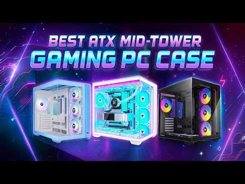 Best ATX Mid-Tower Gaming PC Case 2025 | Top 3 Picks for Gamers