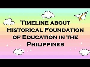 The Historical Foundation of Education in the Philippines Timeline(Selected Events) | RocoBabe's PPT
