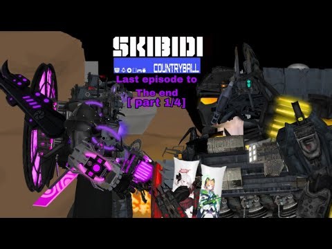 skibidi countryball Last episode to The end [part1/4)