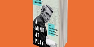 The Father of the Information Age (Finally) Gets His Own Book