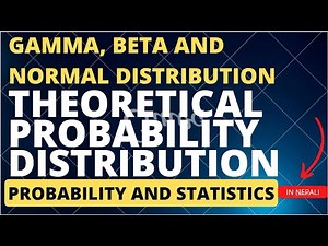 Theoretical probability distribution |Gamma, Beta and Normal Distribution |Probability numerical