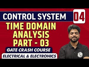 Control System 04 | Time Domain Analysis Part - 03 | EE, ECE & IN | GATE Crash Course