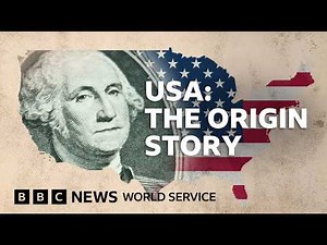 How the United States became a country - BBC World Service