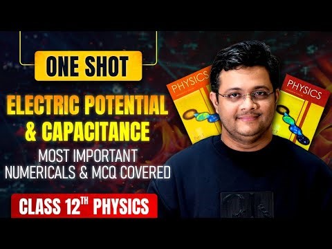 🔴 Electric Potential & Capacitance Full One Shot | Class 12 Physics | CBSE Boards 2026