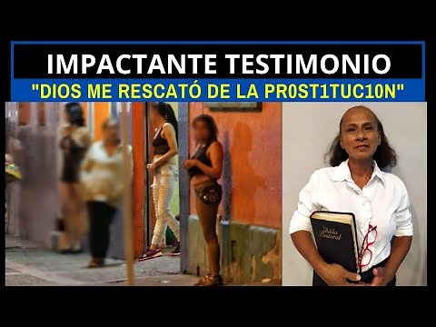 IMPACTANTE TESTIMONIO: "DIOS ME RESCATÓ DE LA PR0ST1TUC10N"