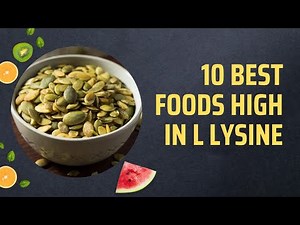 10 Best Foods High In L Lysine