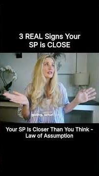 You're Closer To Your SP Than You Think - 3 Real Signs | Law of Assumption