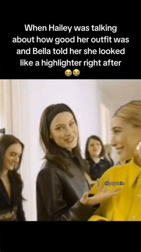 When Hailey was talking about how good her outfit was and Bella said she looked like a highlighter 😭
