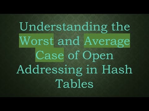 Understanding the Worst and Average Case of Open Addressing in Hash Tables