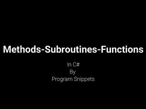 Methods Subroutines Functions in C#