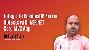 Integrate CosmosDB Server Objects with ASP.NET Core MVC App - MVP Show ft. Debasis Saha